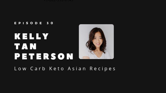WP Episode 30 Spreading Low Carb Keto Awareness to Asia and Beyond   Kelly Tan Peterson of KETO EAST 1